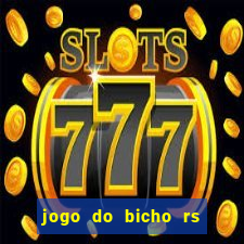 jogo do bicho rs resultado certo de hoje 14h 18h rs consulta